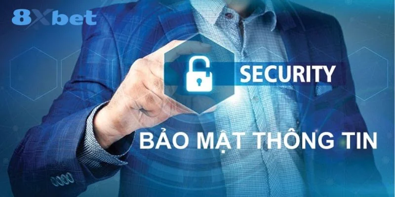 Chính sách bảo mật 8Xbet 2 Chính sách bảo mật 8Xbet cam kết giữ bảo mật cho tài khoản cá cược.