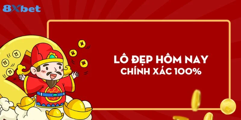 Lô Đẹp Hôm Nay Nên Chốt Con Nào? Soi Cầu Từ 8Xbet 2 Lô đẹp hôm nay là những cầu lô tiềm năng, nên chốt trong ngày.