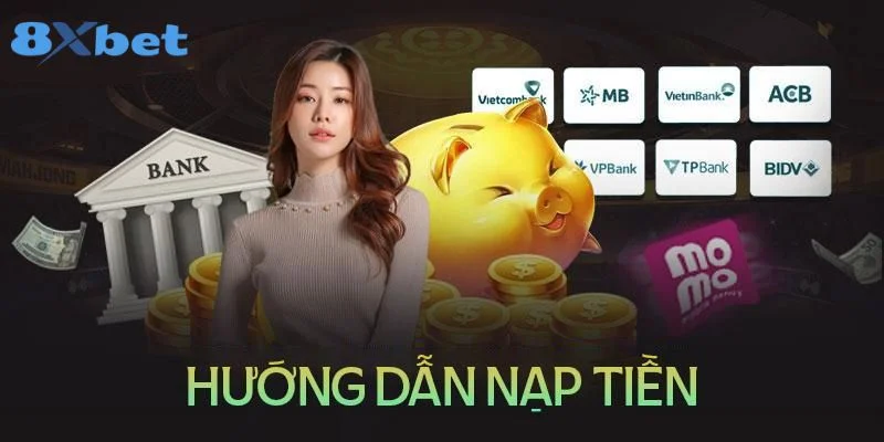 Nắm bắt lưu ý cần thiết để nạp tiền 8Xbet thành công ngay từ lần đầu. 