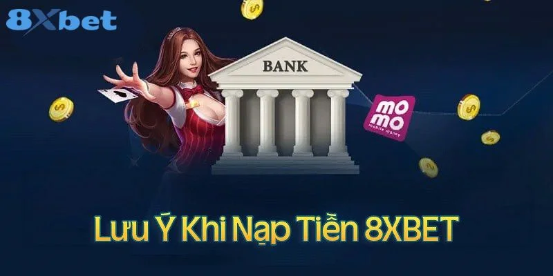 Hướng dẫn nạp tiền 8Xbet với đa dạng hình thức giao dịch. 